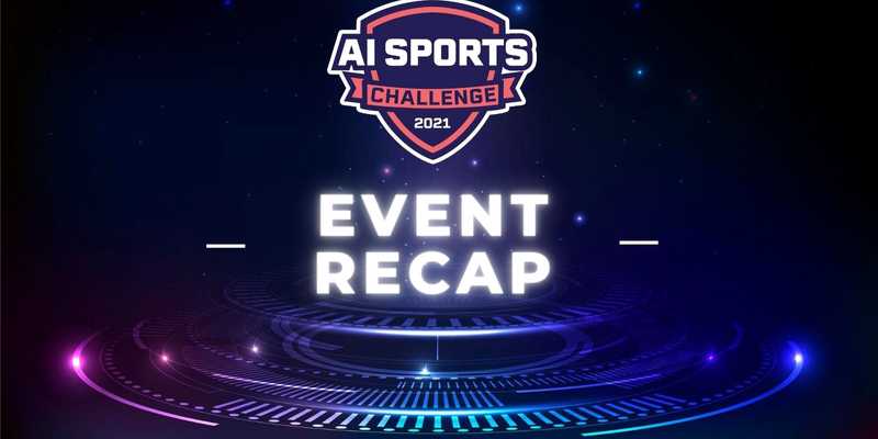 The AI Sports Challenge 2021 Recap